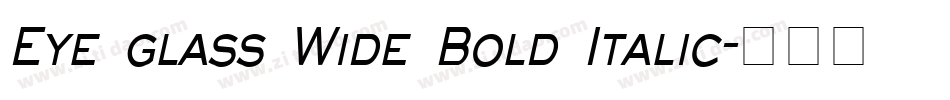 Eye glass Wide Bold Italic字体转换
